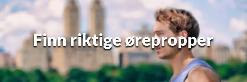 Finn riktige ørepropper.